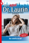 Das schaffst du nie! : Der neue Dr. Laurin 117 - Arztroman - eBook