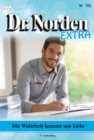 Dr. Norden Extra 195 - Arztroman : Die Wahrheit kommt ans Licht - eBook