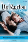 Dr. Norden Extra 204 - Arztroman : Wir durfen uns nicht verlieren! - eBook