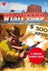 5 Romane : Wyatt Earp - Sammelband 3 - Western - eBook