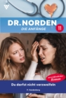 Dr. Norden - Die Anfange 11 - Arztroman : Du darfst nicht  verzweifeln - eBook