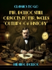 Mr. Belloc Still Objects to Mr. Well's "Outline Of History" - eBook