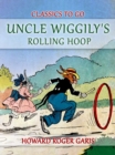Uncle Wiggily's Rolling Hoop - eBook