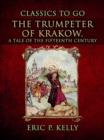 The Trumpeter Of Krakow, A Tale Of The Fifteenth Century - eBook