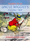 Uncle Wiggily's Fishing Trip - eBook