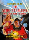 The Star-Stealers And Two More Stories - eBook