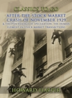 After the Stock Market Crash of November 1929 & The Psychology of Speculation The Human Element in Stock Market Transactions - eBook