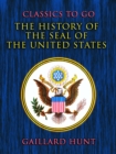 The History of the Seal of the United States - eBook