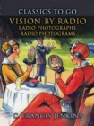 Vision by Radio, Radio Photographs, Radio Photograms - eBook