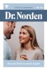 Dr. Norden 106 - Arztroman : Nur ein Blick in deine Augen - eBook