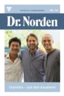 Charlotte - und drei Kavaliere! : Dr. Norden 116 - Arztroman - eBook