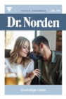 Einmalige Liebe : Dr. Norden 119 - Arztroman - eBook