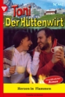 Herzen in Flammen : Toni der Huttenwirt 447 - Heimatroman - eBook