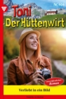 Verliebt in ein Bild : Toni der Huttenwirt 464 - Heimatroman - eBook