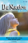 Wenn es um das Leben eines Kindes geht : Dr. Norden Extra 233 - Arztroman - eBook