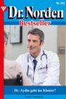 Dr. Aydin geht ins Kloster? : Dr. Norden Bestseller 532 - Arztroman - eBook