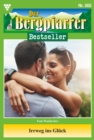 Irrweg ins Gluck : Der Bergpfarrer Bestseller 5 - Heimatroman - eBook