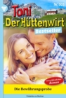 Die Bewahrungsprobe : Toni der Huttenwirt Bestseller 3 - Heimatroman - eBook