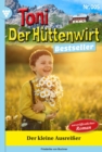 Der kleine Ausreier : Toni der Huttenwirt Bestseller 5 - Heimatroman - eBook