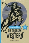 Ein Mann aus Texas : Die groen Western Bestseller 4 - Western - eBook