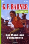 Der Mann aus Sacramento : G.F. Barner Bestseller 3 - Western - eBook