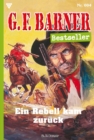 Der Rebell kam zuruck : G.F. Barner Bestseller 4 - Western - eBook