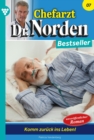 Komm zuruck ins Leben : Chefarzt Dr. Norden Bestseller 7 - Arztroman - eBook