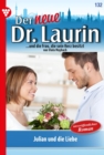 Julian und die Liebe : Der neue Dr. Laurin 132 - Arztroman - eBook