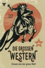 Einsam wie der graue Wolf : Die groen Western 364 - eBook