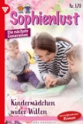 Kindermadchen wider Willen : Sophienlust - Die nachste Generation 120 - Familienroman - eBook