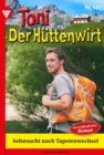 Sehnsucht nach Tapetenwechsel : Toni der Huttenwirt 487 - Heimatroman - eBook