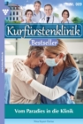 Vom Paradies in die Klinik : Kurfurstenklinik Bestseller 9 - Arztroman - eBook