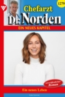 Ein neues Leben : Chefarzt Dr. Norden 1279 - Arztroman - eBook