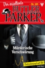 Morderische Verschworung : Der exzellente Butler Parker 109 - Kriminalroman - eBook