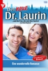 Eine wundervolle Romanze : Der neue Dr. Laurin 133 - Arztroman - eBook