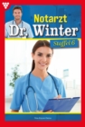 E-Book 51-60 : Notarzt Dr. Winter Staffel 6 - Arztroman - eBook