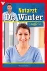 E-Book 71-80 : Notarzt Dr. Winter Staffel 8 - Arztroman - eBook