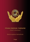 Prana Energie-Therapie : Beruhrungslose Heilmethode - eBook