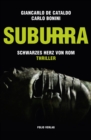 Suburra : Schwarzes Herz von Rom. Thriller - eBook