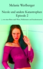 Nicole und andere Katastrophen - Episode 2 : ...von einer Reise nach Wien, Heldentaten und Sexabenteuern - eBook