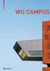 Der Campus der Wirtschaftsuniversitat Wien. Vienna University of Economics and Business Campus : Stadt - Architektur - Nutzer. City - Architecture - User - eBook
