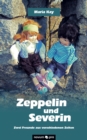 Zeppelin und Severin : Zwei Freunde aus verschiedenen Zeiten - eBook
