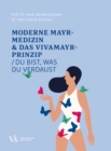 Moderne Mayr-Medizin & das VIVAMAYR-Prinzip : Du bist, was du verdaust - eBook