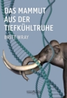 Das Mammut aus der Tiefkuhltruhe - eBook