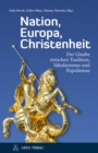 Nation, Europa, Christenheit : Der Glaube zwischen Tradition, Sakularismus und Populismus - eBook