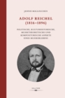 Adolf Reichel (1816-1896) : Politische, kulturhistorische, musiktheoretische und kompositorische Aspekte eines Musikerlebens - eBook