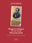 Wagners Ringen um ein neues Menschenbild : Der fliegende Hollander | Tannhauser | Lohengrin - eBook