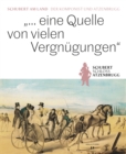 "... eine Quelle von vielen Vergnugungen" : Schubert am Land. Der Komponist und Atzenbrugg - eBook