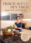 Frisch auf den Tisch - Margits Koch- und Backrezepte : Ausgewahlte Koch- und Backrezepte einfach - schnell - gut - eBook