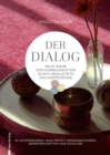 Der Dialog : Neue Wege der Kommunikation durch begleitete Dialogprozesse In Unternehmen, Non-Profit-Organisationen, Gemeinschaften und Schulen - eBook